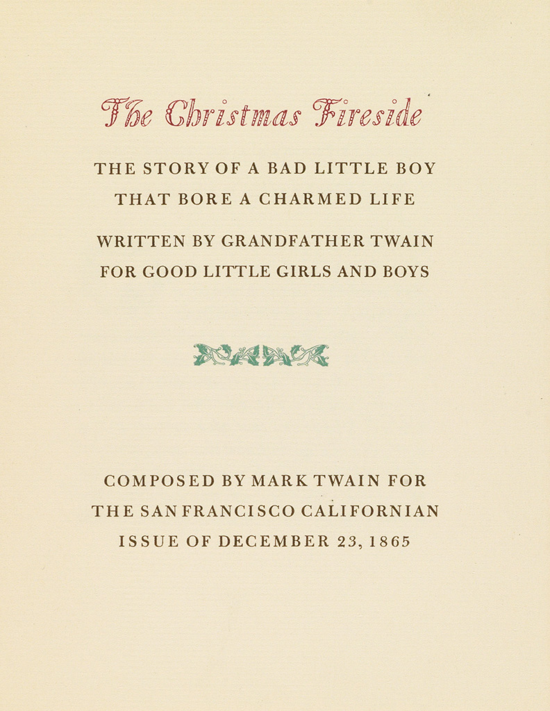 (ALLEN PRESS.) Twain, Mark. The Christmas Fireside. The Story of a Bad Little Boy that Bore a Charmed Life.